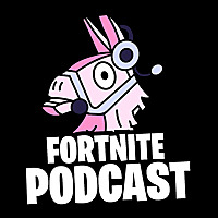 The Fortnite Podcast