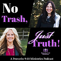 No Trash, Just Truth! - Proverbs 9:10 Ministries