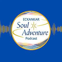Eckankar Soul Adventure Podcast