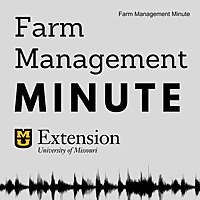 University of Missouri Extension Farm Management Minute