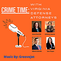 Crime Time: With Virginia Defense Attorneys