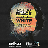 Not So Black and White: A community's divided history