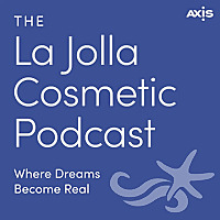 The La Jolla Cosmetic Surgery Podcast - With San Diego's Most Loved Plastic Surgery Team