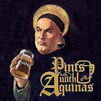 Pints With Aquinas