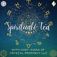 Kiara & Crystal Prophecy SpiritualiTea