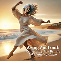 Aging Out Loud