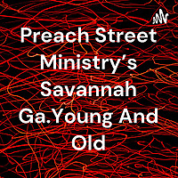 Preach Street Ministry's Savannah Ga.Young And Old