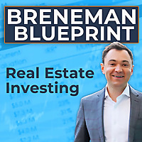 Breneman Blueprint: Real Estate and Entrepreneurship Podcast