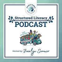 The Structured Literacy Podcast