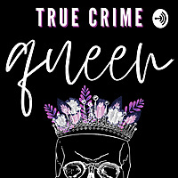True Crime Queen