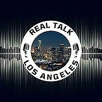 REAL TALK LOS ANGELES