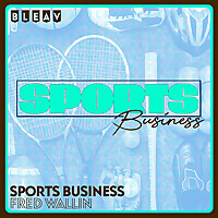 Bleav in Sports Business with Fred Wallin