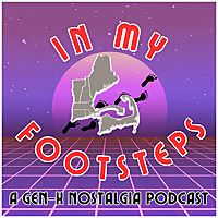 In My Footsteps: A Gen-X Nostalgia Podcast