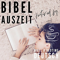 Bibel Auszeit ☆ Bibel @ bedtime deutsch featured by ☆ ᖴIᖇST ᒍESᑌS ☆ TᕼEᑎ ᑕOᖴᖴEE ☆