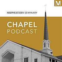 Midwestern Seminary Chapel Podcast