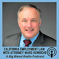 California Employment Law with Ward Heinrichs