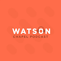 Watson Chapel Podcast