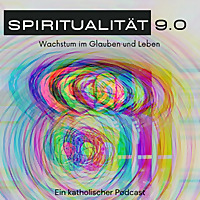 Spiritualität 9.0 - Wachstum im Glauben und Leben