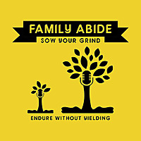 Family Abide: A Faith, Family, and Finance Podcast