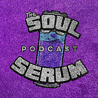 The Soul Serum Podcast