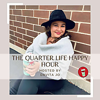 The Quarter Life Happy Hour