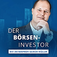Der Börseninvestor - Aktien, Börse & Geldanlage mit Ulrich Müller