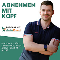 Abnehmen mit Kopf - Der Podcast für mehr Wohlbefinden & Leichtigkeit im Alltag