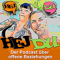 HEJ DU - Der Podcast über offene Beziehungen