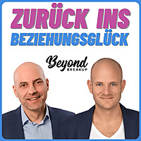 Zurück ins Beziehungsglück - Beziehung, Trennung & Liebeskummer