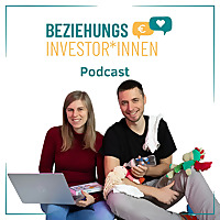 Beziehungsinvestor*innen Podcast: Finanzen. Familie. Liebe