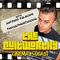 The Cultworthy Cinema Podcast