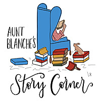 Aunt Blanche's Story Corner