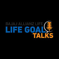 Bajaj Allianz Life - Life Goal Talks