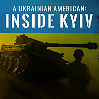 A Ukrainian American:  Inside Kyiv