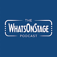 The WhatsOnStage Podcast