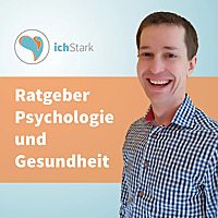 ichStark - der Ratgeberpodcast zu Psychologie, Gesundheit und Lebenszufriedenheit