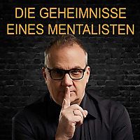 Die Geheimnisse eines Mentalisten - Kommunikation, NLP, Hypnose, Coaching und Psychologie