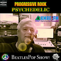 The Progressive Rock Psychedelic BeatlesPop Show!