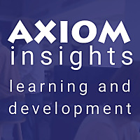 AXIOM Insights Learning and Development Podcast