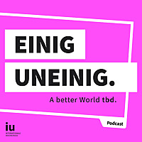 Einig uneinig   a better world to be discussed
