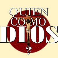 Quién como Dios?