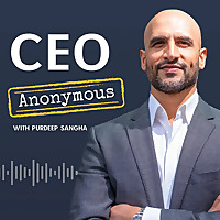 CEO Anonymous With Purdeep Sangha