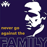 Never Go Against the Family