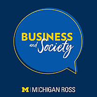 Business and Society with Michigan Ross