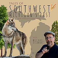 Tales of Southwest Michigan's Past