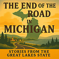 The End of the Road in Michigan