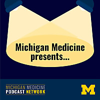 Michigan Medicine Presents