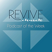 Revive Church Podcast