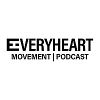 EveryHeart Movement Podcast