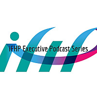 iFHP Executive Podcast Series